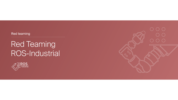 Red Teaming ROS-Industrial: Advanced Security Assessment for Industrial Robotics